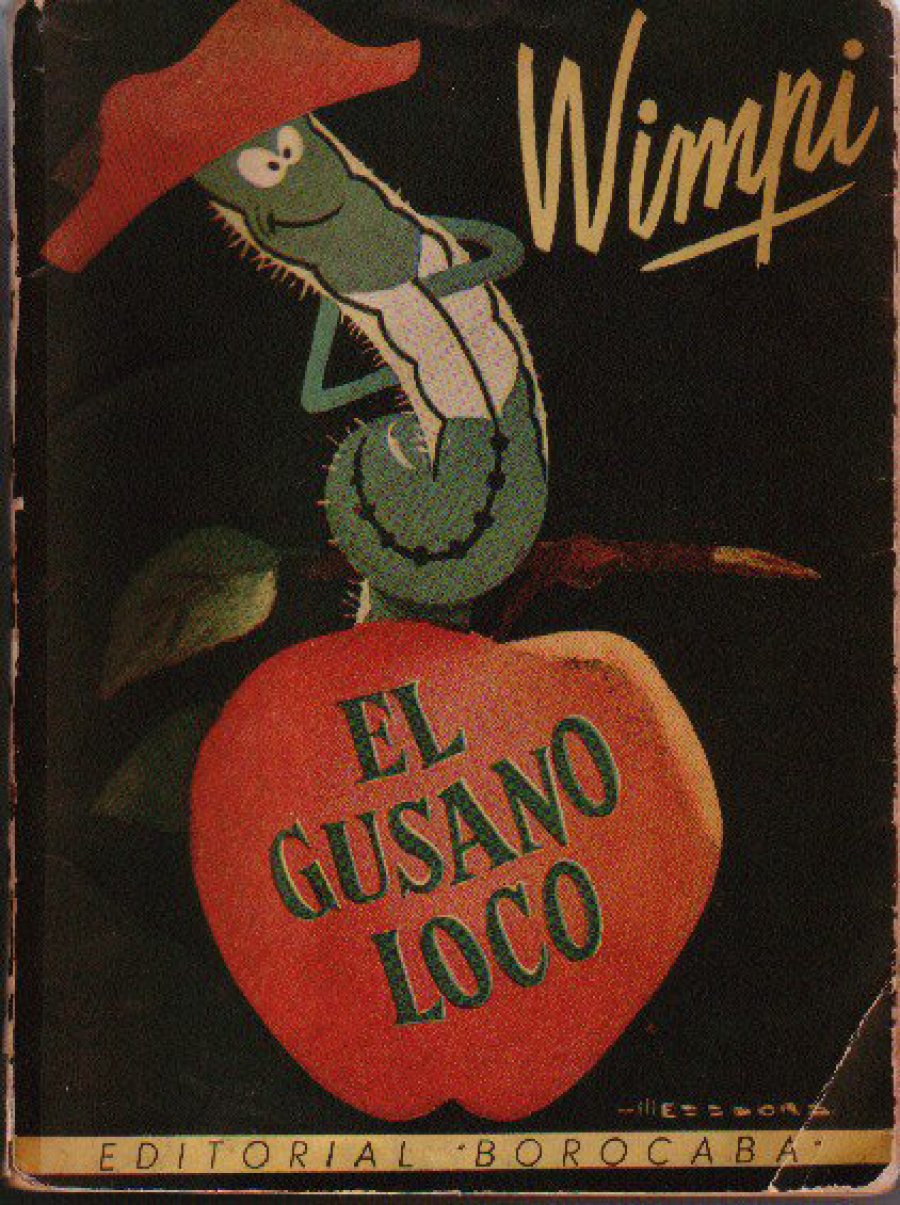 ARCHIVOPRIVADO EDP// UN SIMBOLO// &ldquo;El gusano loco&rdquo;, de Wimpi, un cl&aacute;sico rioplatense.